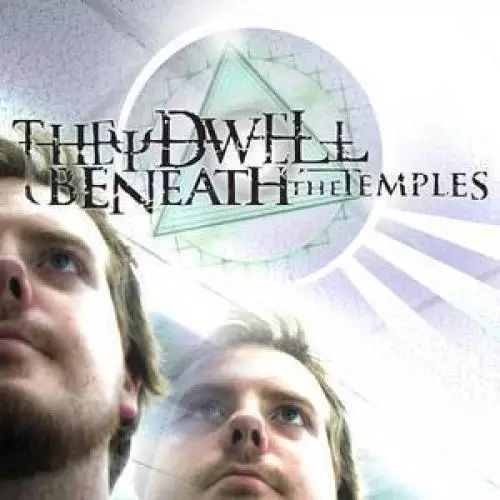 They Dwell Beneath The Temples